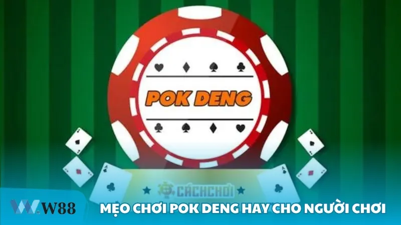 Meo choi Pok Deng hay cho nguoi choi.jpg - Cách chơi Pok Deng tại W88 hiệu quả và chi tiết